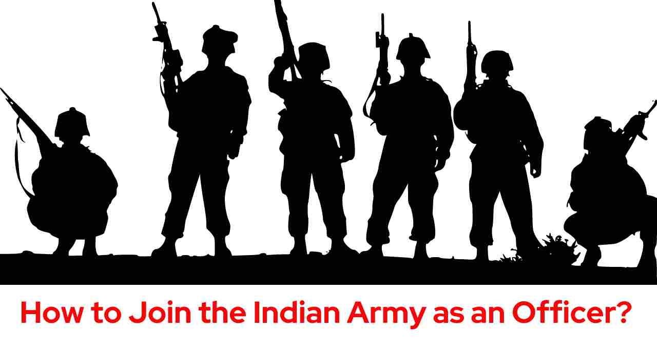 How to Join the Indian Army as an Officer?