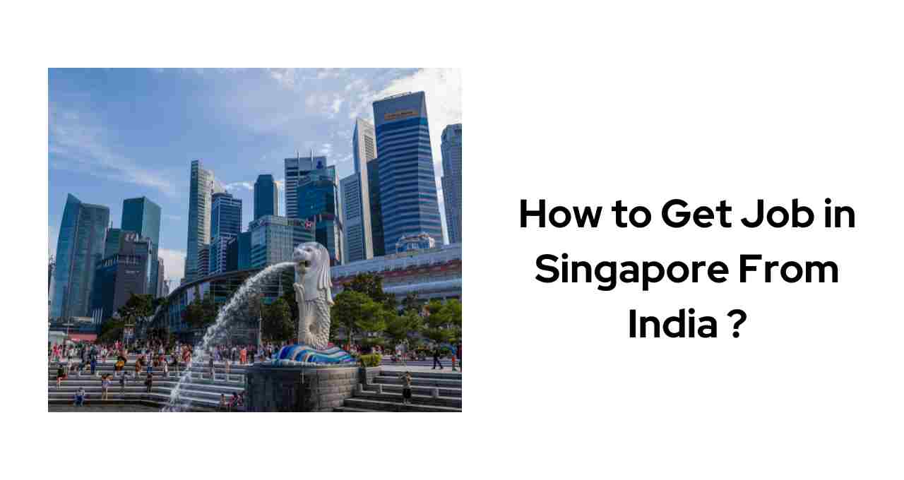 How to Get Job in Singapore From India?