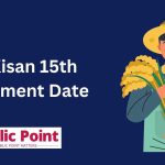 PM Kisan 15th Installment Date, Beneficiary List, Payment Status